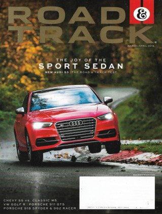 ROAD & TRACK 2015 MAR/APR - AUDI S3 TEST, CHEVY SS v CLASSIC M5 v VW GOLF R